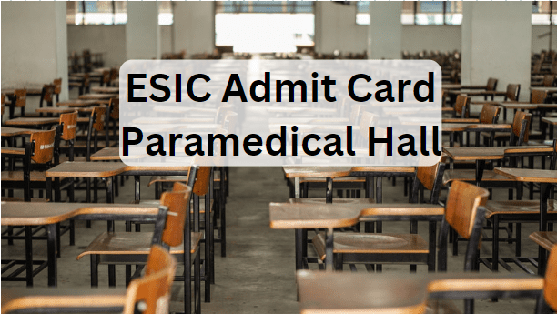 ESIC Admit Card Paramedical Hall