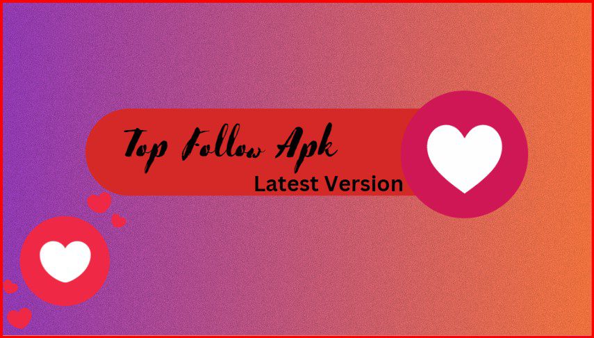 To download Top Follow APK for free followers and likes, follow a straightforward process. The installation process for this popular app is user-friendly.